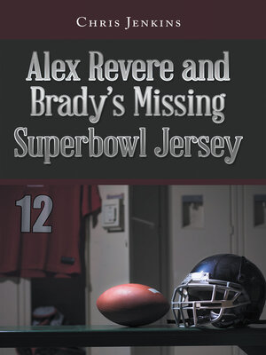 cover image of Alex Revere and Brady's Missing Superbowl Jersey